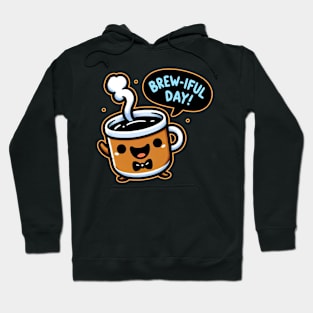 Brew-tiful Day: Sip, Smile, and Conquer Hoodie